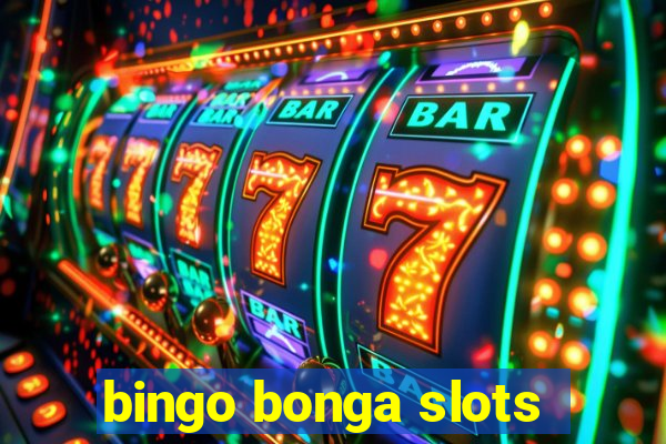 bingo bonga slots