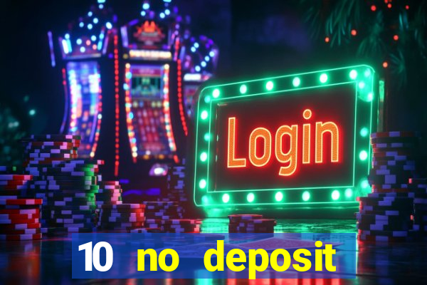 10 no deposit casino uk