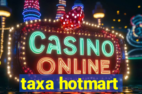 taxa hotmart