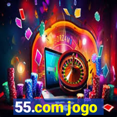 55.com jogo