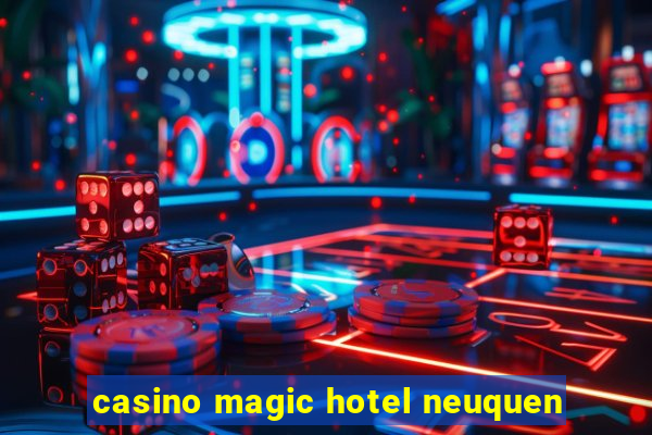 casino magic hotel neuquen