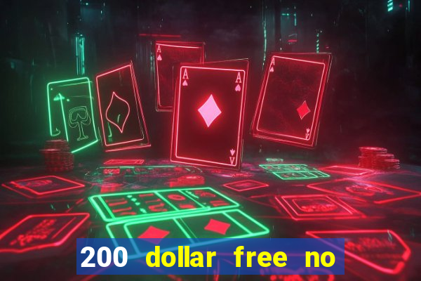 200 dollar free no deposit casino