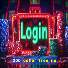 200 dollar free no deposit casino