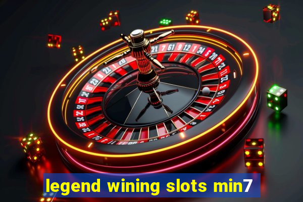 legend wining slots min7