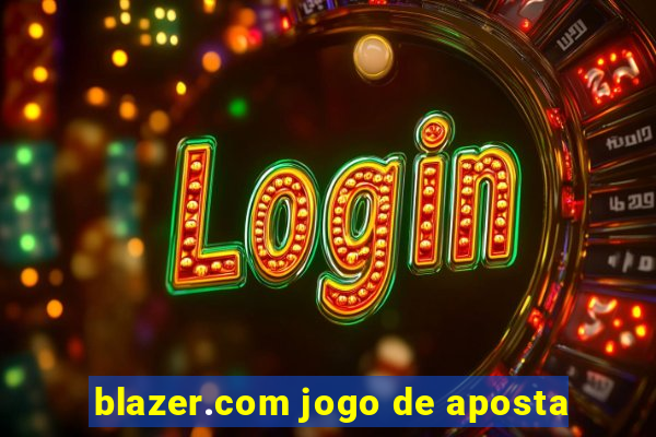 blazer.com jogo de aposta