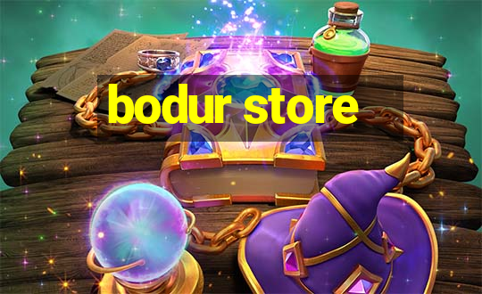 bodur store