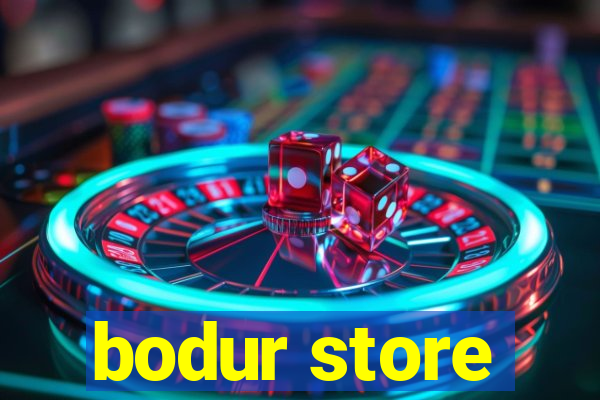 bodur store