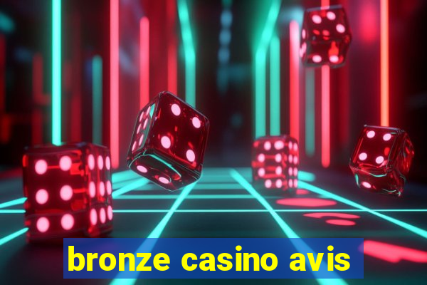 bronze casino avis