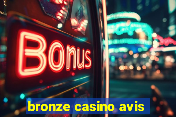 bronze casino avis