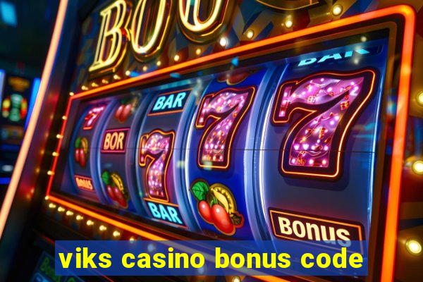 viks casino bonus code