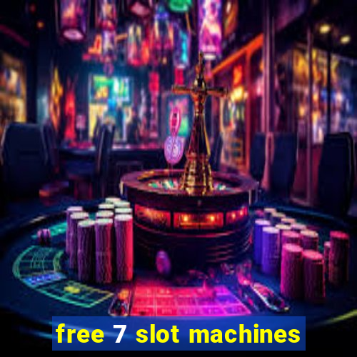 free 7 slot machines