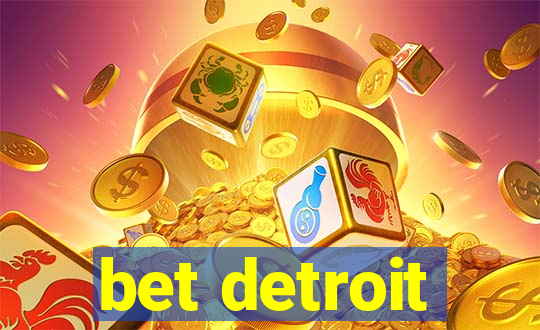 bet detroit