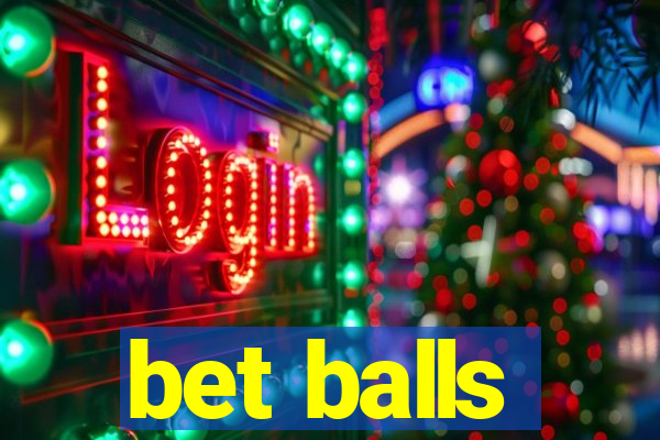 bet balls