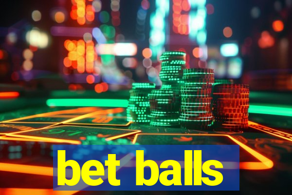 bet balls