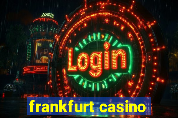 frankfurt casino