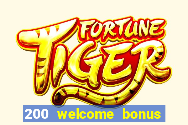 200 welcome bonus casino uk