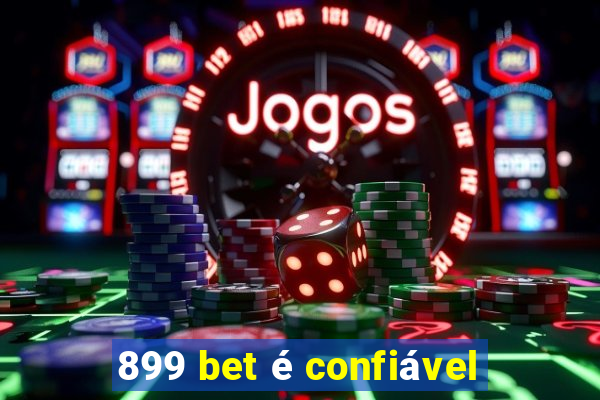 899 bet é confiável