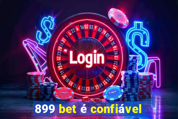 899 bet é confiável