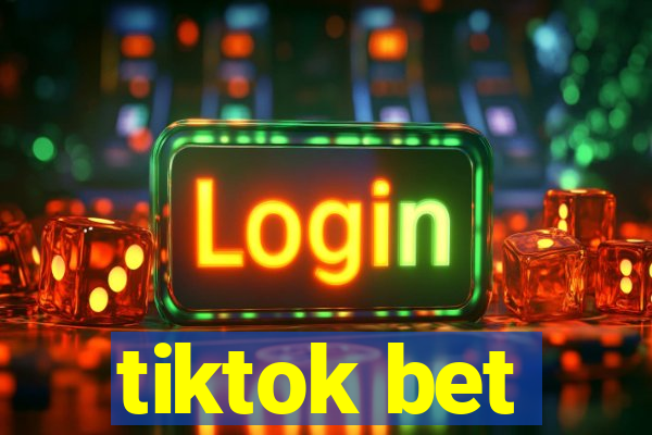 tiktok bet