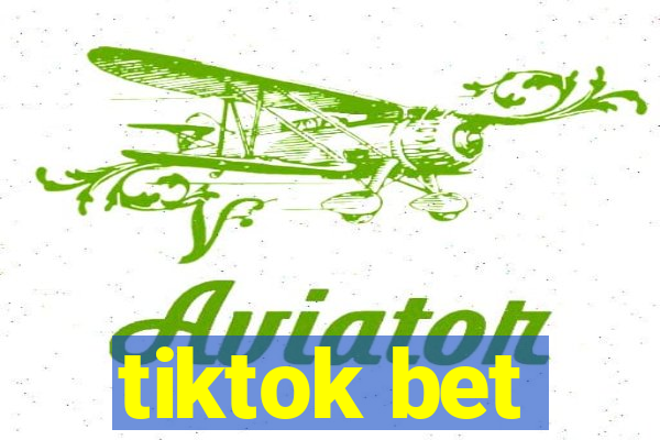 tiktok bet