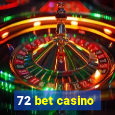 72 bet casino