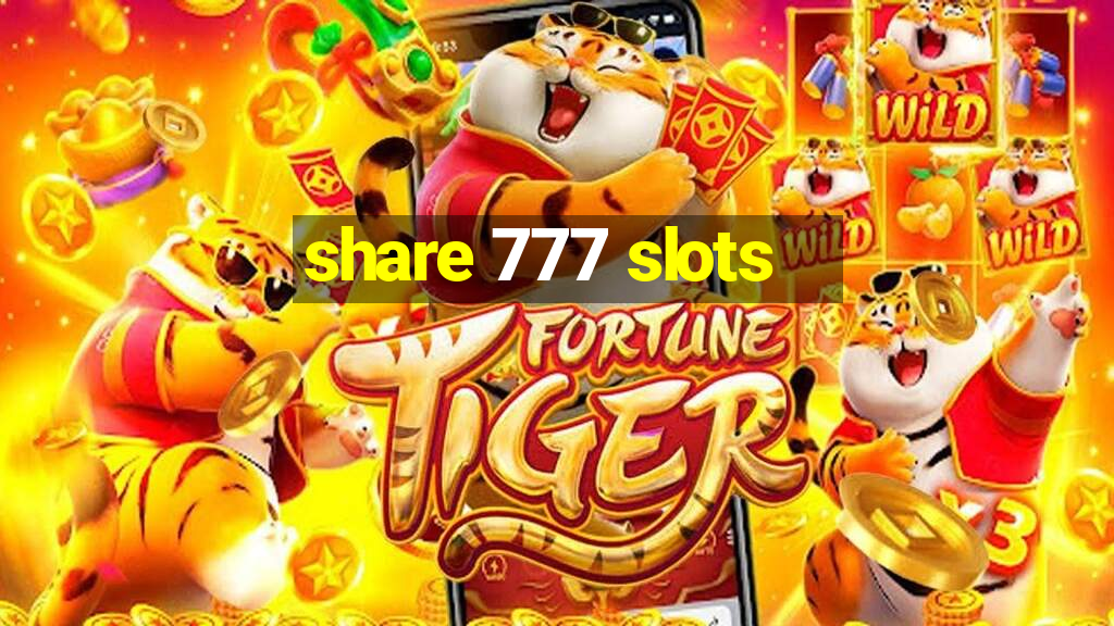 share 777 slots