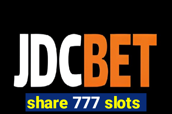 share 777 slots