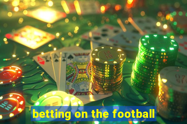 betting on the football