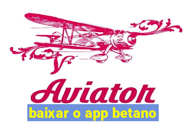 baixar o app betano