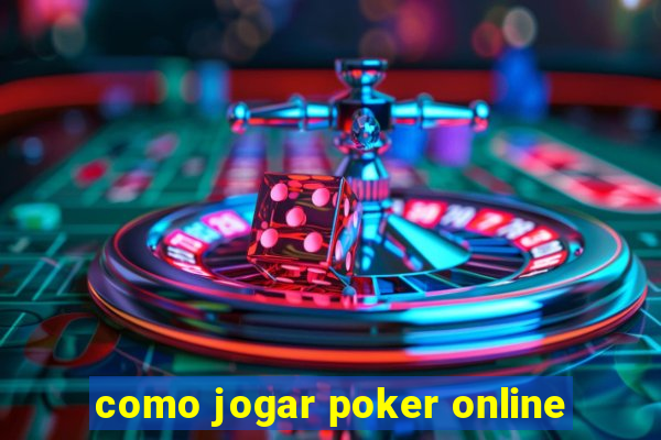 como jogar poker online