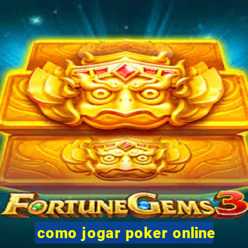 como jogar poker online