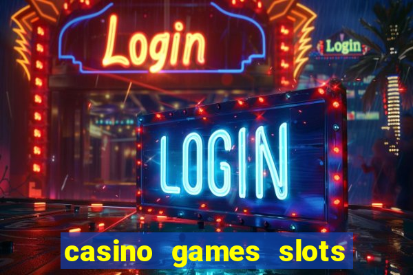 casino games slots machines free