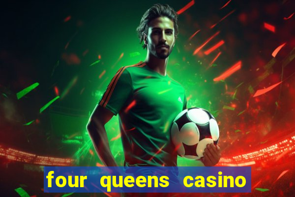 four queens casino las vegas