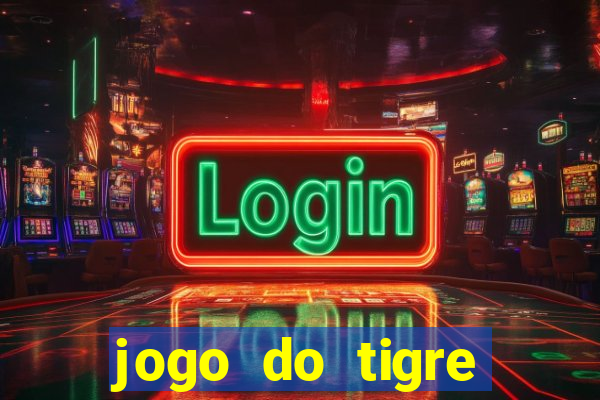 jogo do tigre pagando muito