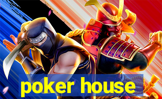 poker house