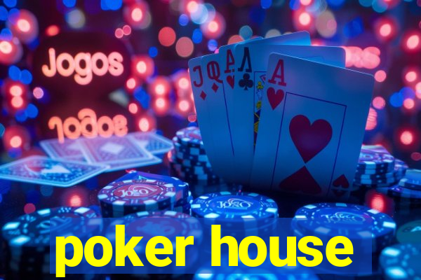 poker house