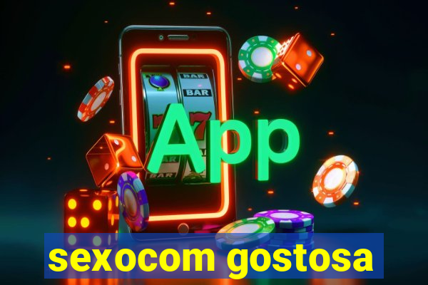 sexocom gostosa