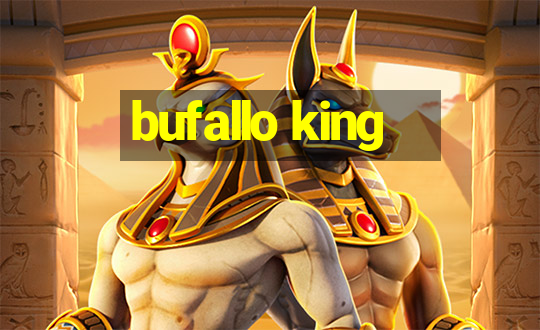 bufallo king