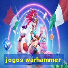 jogos warhammer