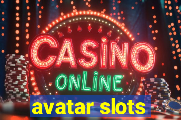 avatar slots