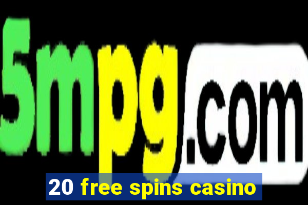 20 free spins casino