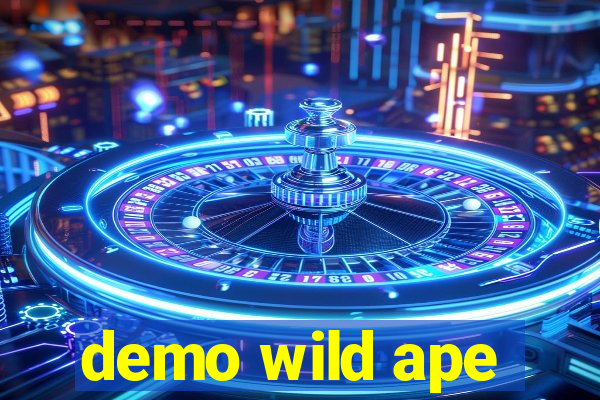 demo wild ape