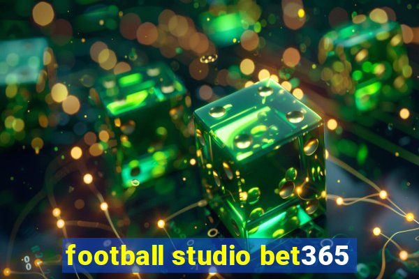 football studio bet365