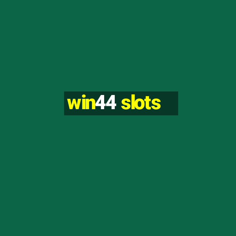 win44 slots