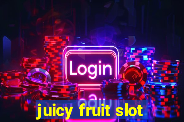 juicy fruit slot