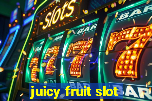 juicy fruit slot