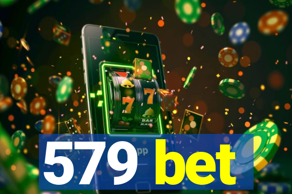 579 bet