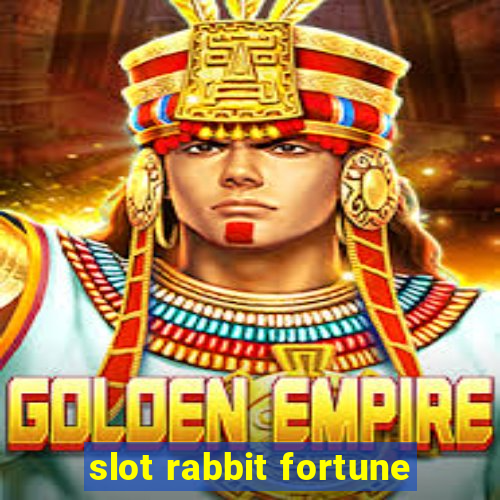 slot rabbit fortune