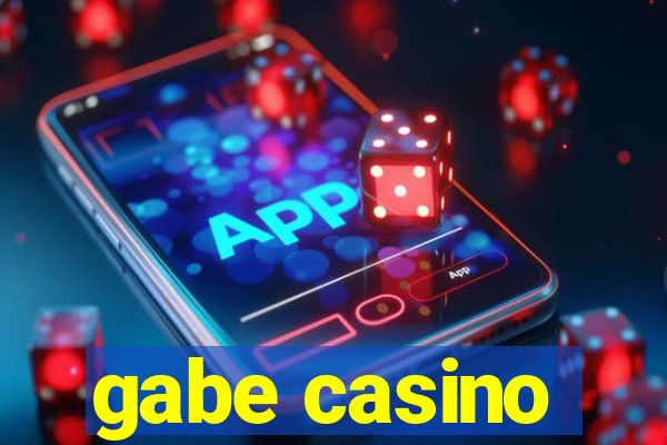 gabe casino