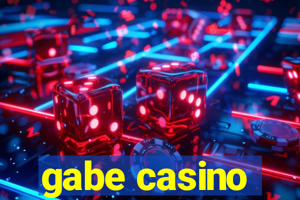 gabe casino